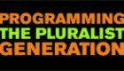 Programming the Pluralist Generation