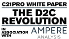 C21Pro White Paper: The D2C Revolution, in association with Ampere Analysis