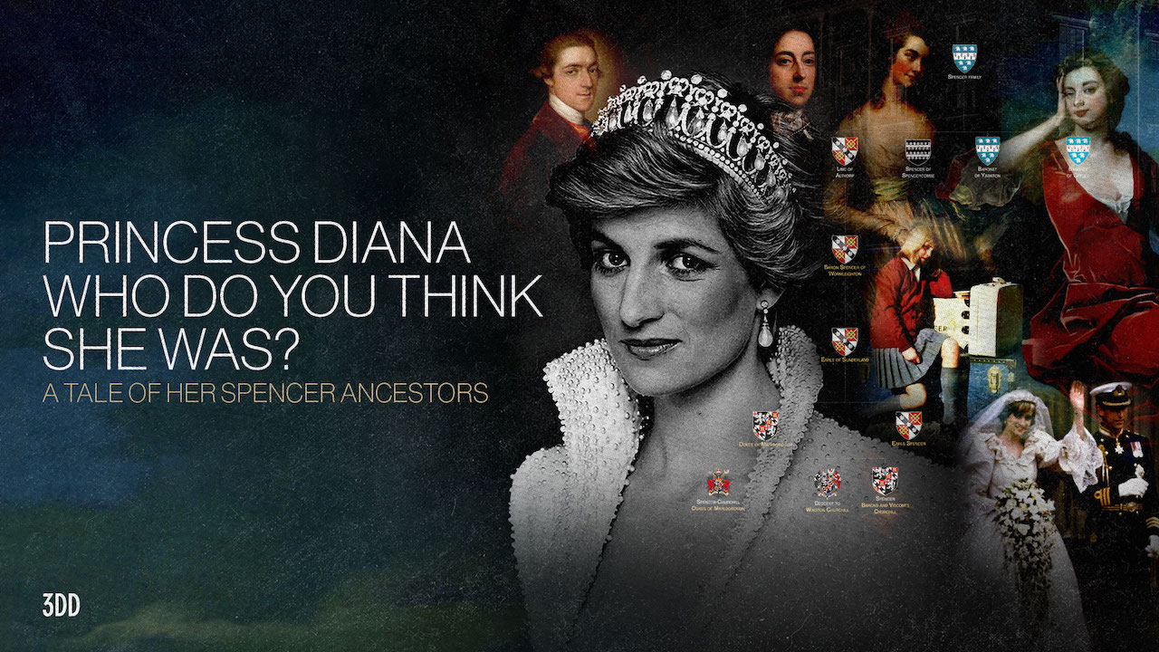 Princess Diana: Who Do You Think She Was? A Tale of The Spencer Ancestor
