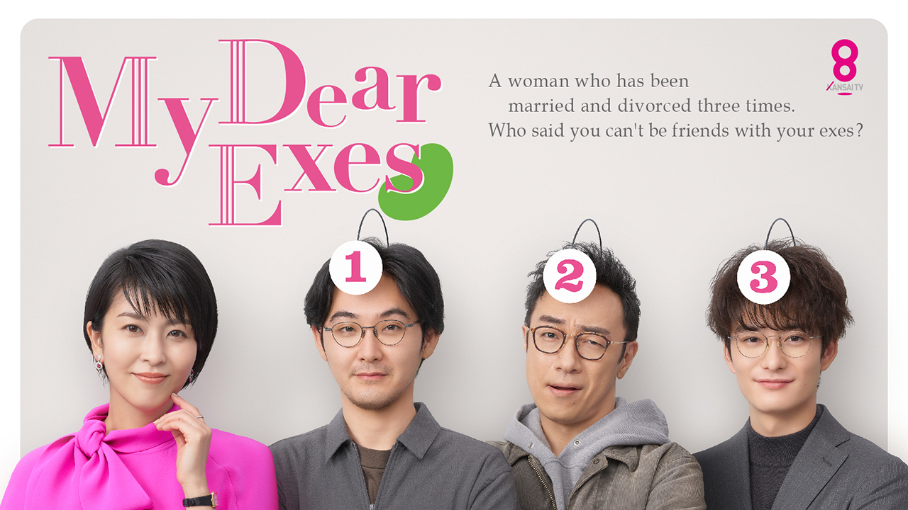 My Dear Exes | Kansai TV | Screenings - C21media