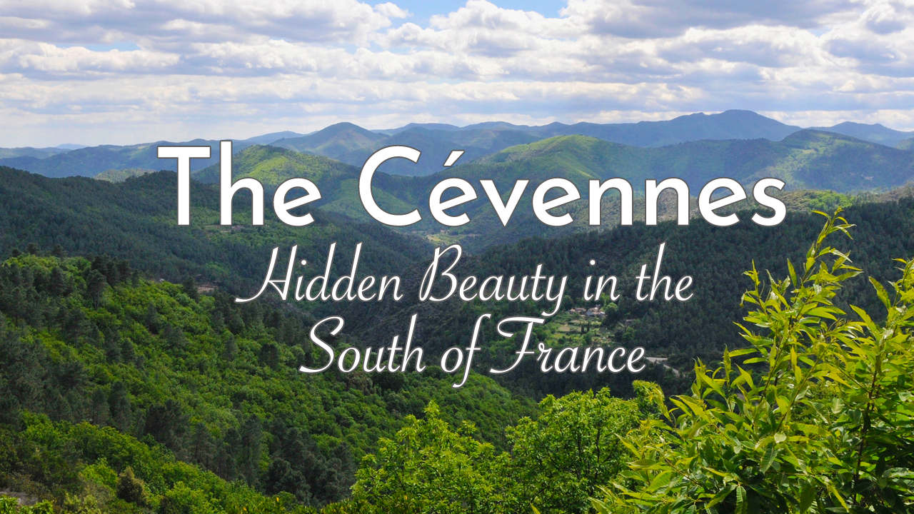 The Cévennes - Hidden Beauty in the South of France