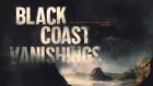 Black Coast Vanishings