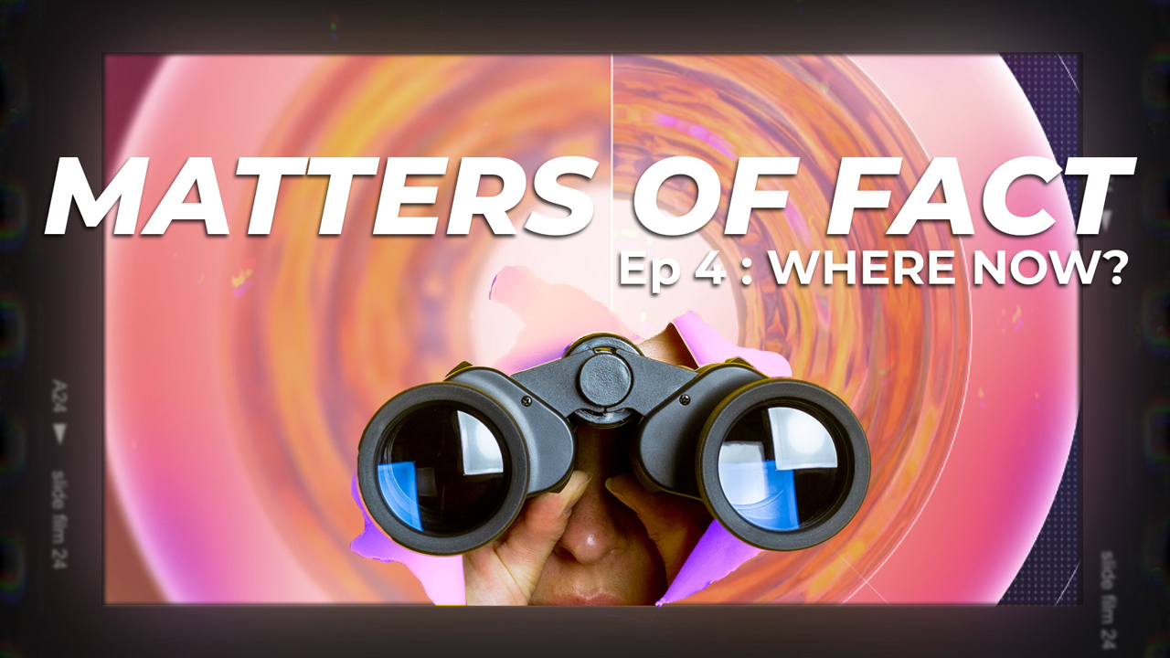 Matters of fact – pt4