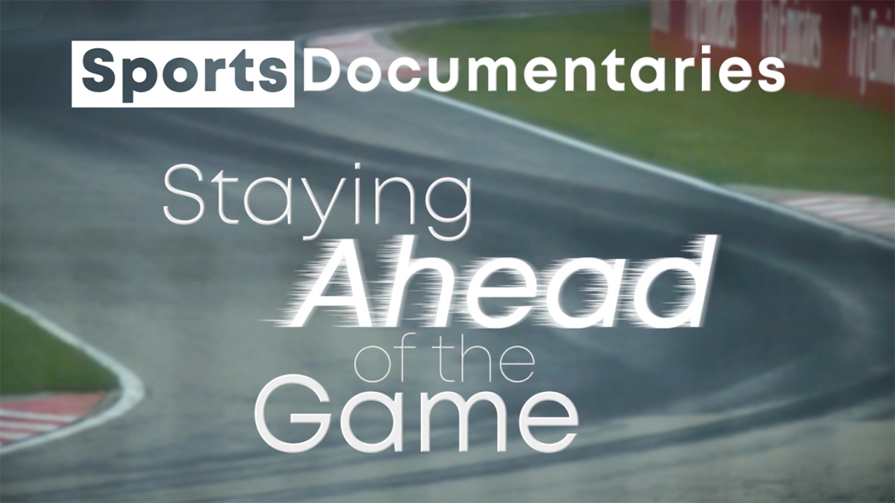 Sports docs, Ep1 - Staying Ahead of the Game