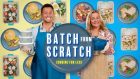 Batch From Scratch: Cooking For Less