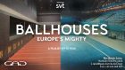 Ballhouses, Europe's mighty