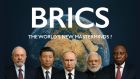 BRICS, THE WORLDS NEW MASTERMINDS?