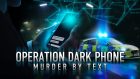 Operation Dark Phone: Murder by Text 