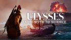Ulysses: From Myth to Science