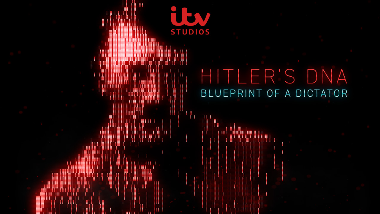 Show of the Week - Hitler's DNA: Blueprint of a Dictator - ITV Studios ...