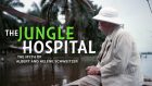 The Jungle Hospital – The Myth of Albert and Helene Schweitzer