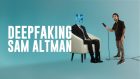 Deepfaking Sam Altman