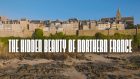 The Hidden Beauty of Northern France II