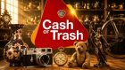Cash or Trash