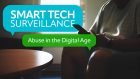 Smart Tech Surveillance: Abuse in the Digital Age